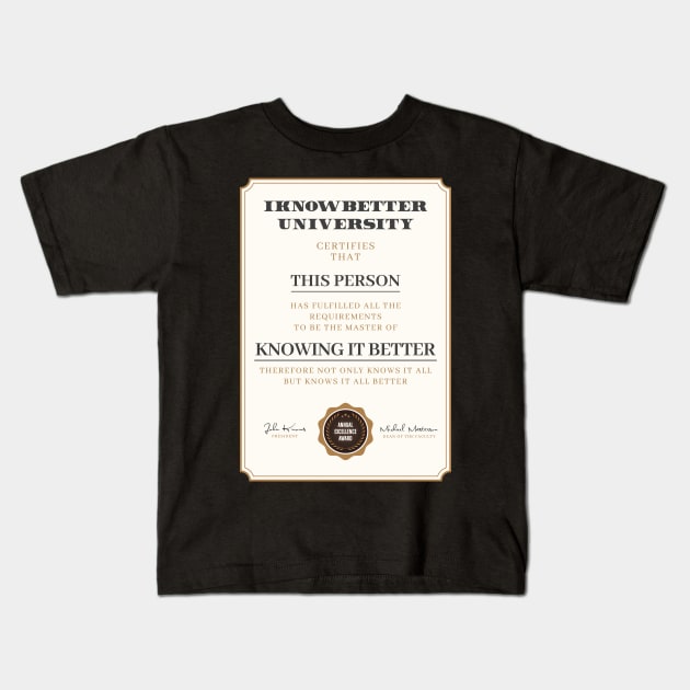 Funny I know it better diploma Kids T-Shirt by Vilmos Varga